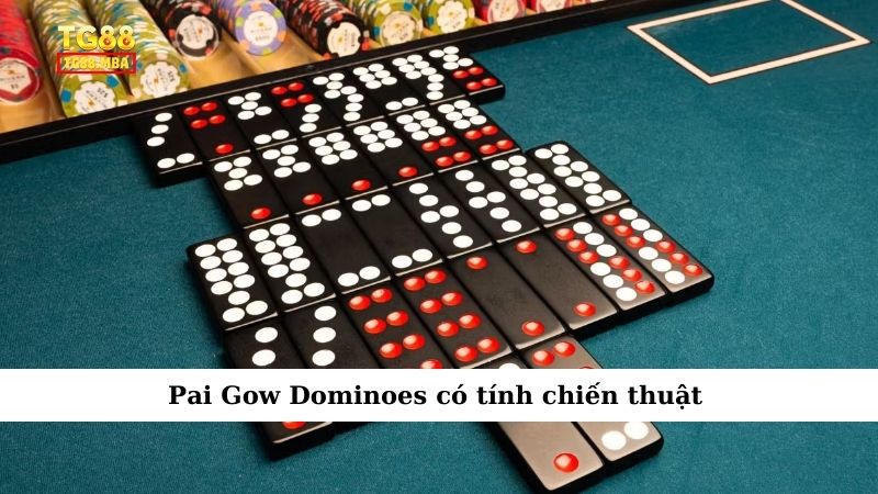 Pai Gow Dominoes có tính chiến thuật